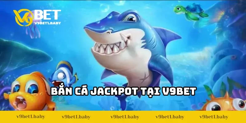 Vài nét về bắn cá Jackpot