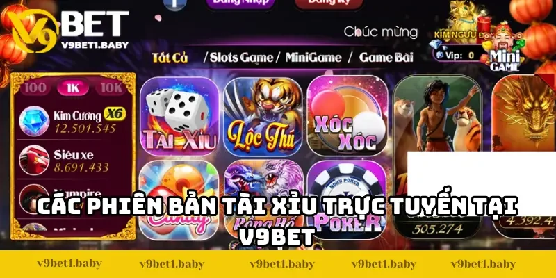 Các phiên bản tài xỉu online tại nhà cái