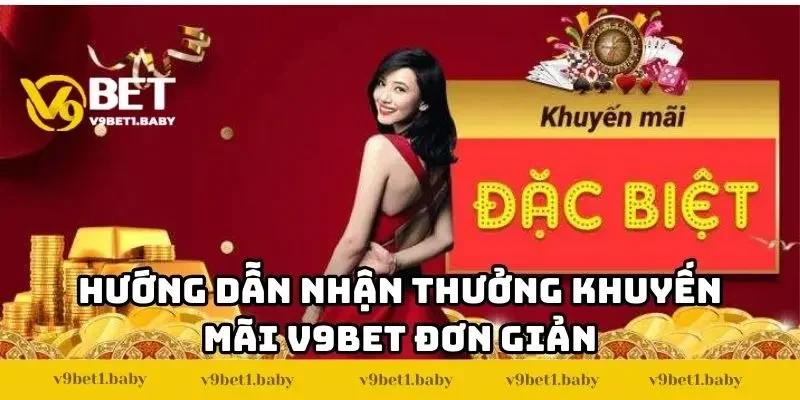 Hướng dẫn nhận thưởng khuyến mãi V9BET đơn giản
