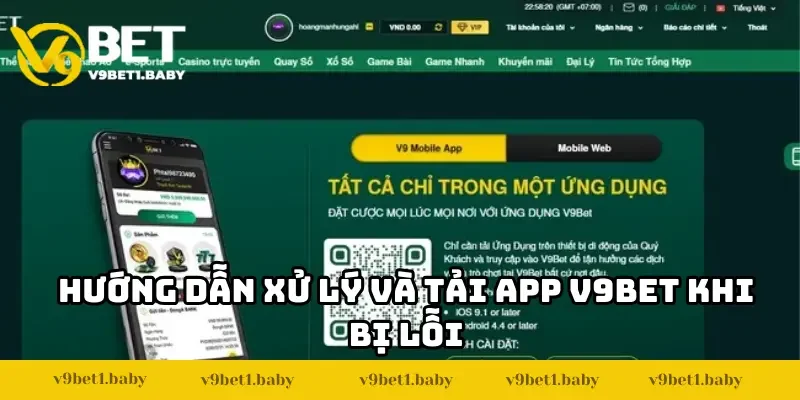 Hướng dẫn xử lý và tải app V9BET khi bị lỗi
