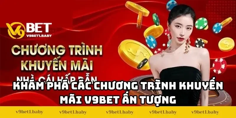 Khám phá các chương trình khuyến mãi V9BET ấn tượng