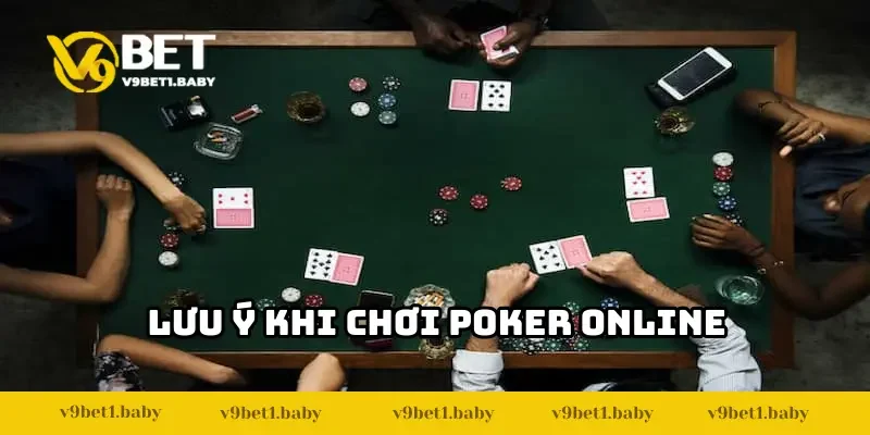 Các lưu ý khi chơi poker là gì?