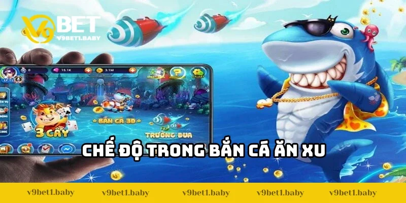 Những chế độ Bắn Cá Ăn Xu đang tạo ra cơn sốt