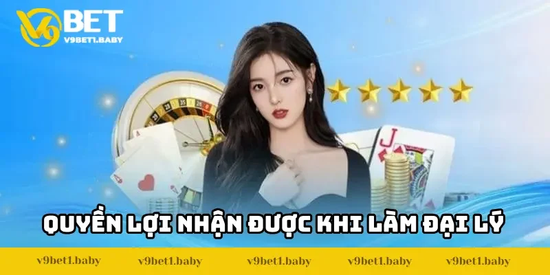 Những quyền lợi đặc biệt khi trở thành đại lý