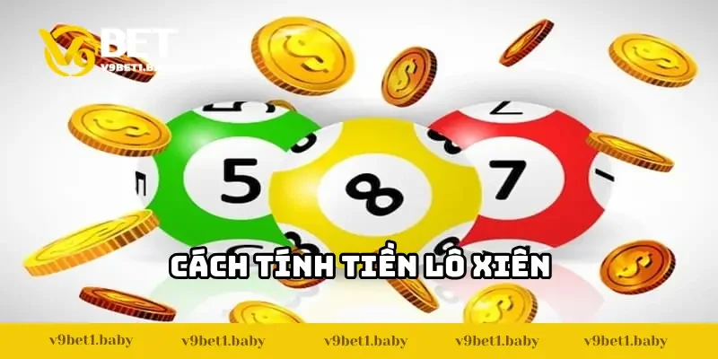 Hiểu rõ cách tính tiền lô xiên